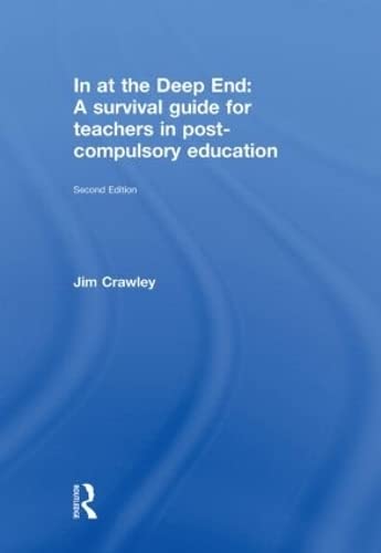 Stock image for In at the Deep End: A Survival Guide for Teachers in Post-Compulsory Education for sale by Chiron Media