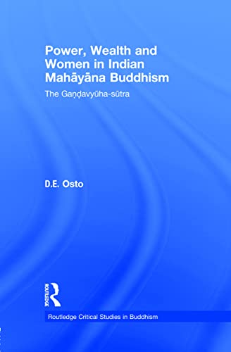 Beispielbild fr Power, Wealth and Women in Indian Mahayana Buddhism: The Gandavyuha-sutra zum Verkauf von Blackwell's