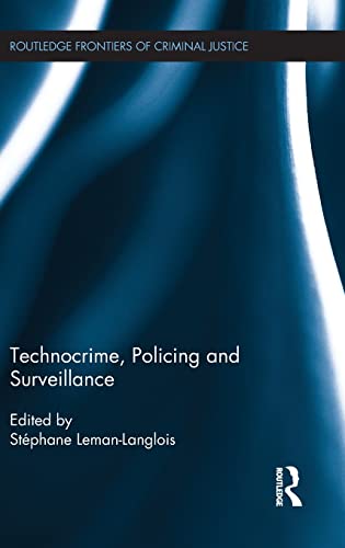 Beispielbild fr Technocrime: Policing and Surveillance (Routledge Frontiers of Criminal Justice) zum Verkauf von Buyback Express