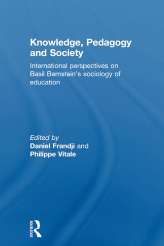 Beispielbild fr Knowledge, Pedagogy and Society: International Perspectives on Basil Bernstein's Sociology of Education zum Verkauf von Blackwell's