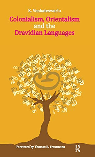 Imagen de archivo de Colonialism, Orientalism and the Dravidian Languages a la venta por Chiron Media