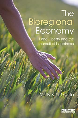 Beispielbild fr The Bioregional Economy : Land, Liberty and the Pursuit of Happiness zum Verkauf von Better World Books