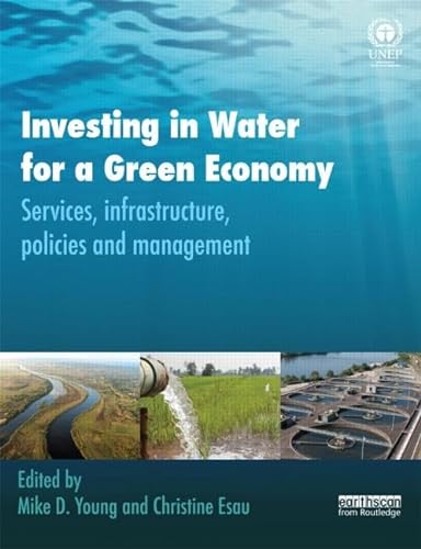 Investing in Water for a Green Economy: Services, Infrastructure, Policies and Management - Young, Mike (Editor)/ Esau, Christine (Editor)