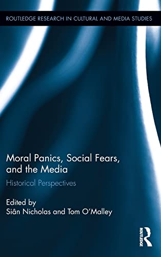 9780415501613: Moral Panics, Social Fears, and the Media: Historical Perspectives (Routledge Research in Cultural and Media Studies)