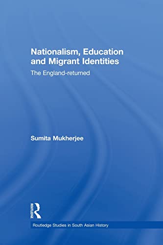 Stock image for Nationalism, Education and Migrant Identities: The England-returned for sale by Blackwell's