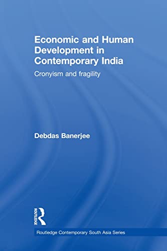 Stock image for Economic and Human Development in Contemporary India: Cronyism and Fragility for sale by Blackwell's