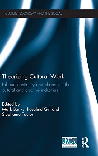 Stock image for Theorizing Cultural Work: Labour, Continuity and Change in the Cultural and Creative Industries (CRESC) for sale by Chiron Media