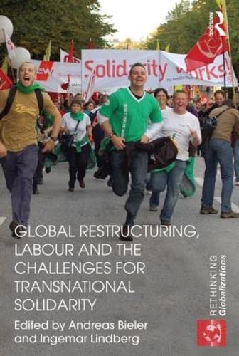 Stock image for Global Restructuring, Labour and the Challenges for Transnational Solidarity for sale by Blackwell's