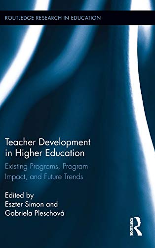 Beispielbild fr Teacher Development in Higher Education: Existing Programs, Program Impact, and Future Trends (Routledge Research in Education) zum Verkauf von Chiron Media