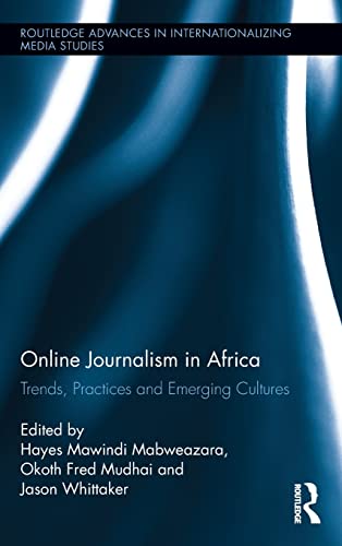 Imagen de archivo de Online Journalism in Africa: Trends, Practices and Emerging Cultures a la venta por ThriftBooks-Atlanta