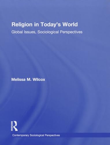 Beispielbild fr Religion in Todays World: Global Issues, Sociological Perspectives (Sociology Re-Wired) zum Verkauf von Chiron Media