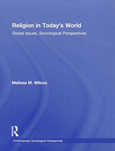 Stock image for Religion in Todays World: Global Issues, Sociological Perspectives (Sociology Re-Wired) for sale by Chiron Media