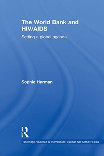 Imagen de archivo de The World Bank and HIV/AIDS: Setting a Global Agenda a la venta por Blackwell's
