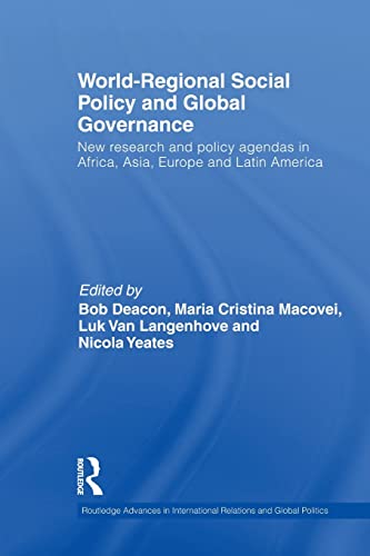 Imagen de archivo de World-Regional Social Policy and Global Governance: New Research and Policy Agendas in Africa, Asia, Europe and Latin America a la venta por Blackwell's