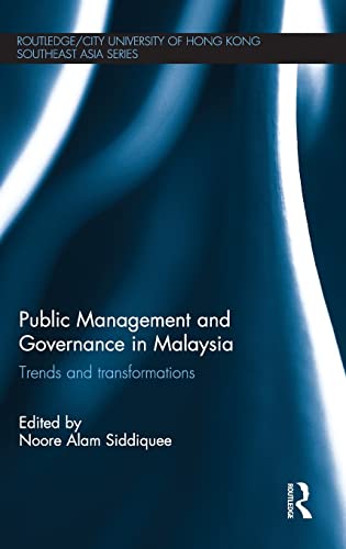 Beispielbild fr Public Management and Governance in Malaysia: Trends and Transformations (Routledge/City University of Hong Kong Southeast Asia Series) zum Verkauf von Chiron Media