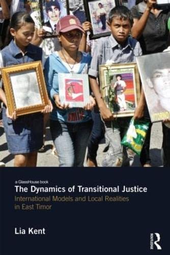 Beispielbild fr The Dynamics of Transitional Justice: International Models and Local Realities in East Timor zum Verkauf von Chiron Media