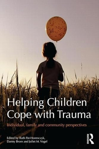 9780415504560: Helping Children Cope with Trauma: Individual, family and community perspectives