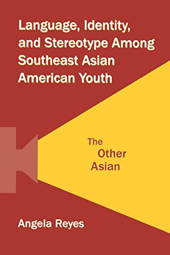 Beispielbild fr Language, Identity, and Stereotype Among Southeast Asian American Youth: The Other Asian zum Verkauf von ThriftBooks-Atlanta