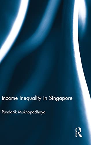 Imagen de archivo de Income Inequality in Singapore (Routledge Studies in the Growth Economies of Asia) a la venta por Chiron Media