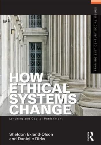 9780415505192: How Ethical Systems Change: Lynching and Capital Punishment (Framing 21st Century Social Issues)