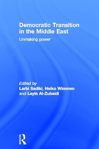 Stock image for Democratic Transition in the Middle East: Unmaking Power for sale by Chiron Media
