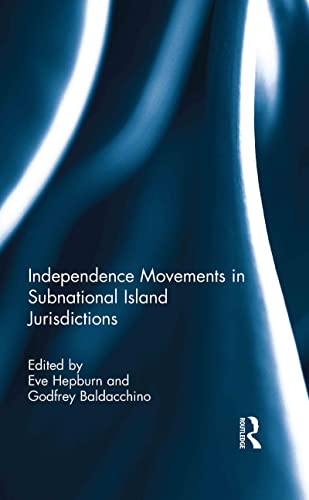 Stock image for Independence Movements in Subnational Island Jurisdictions for sale by California Books