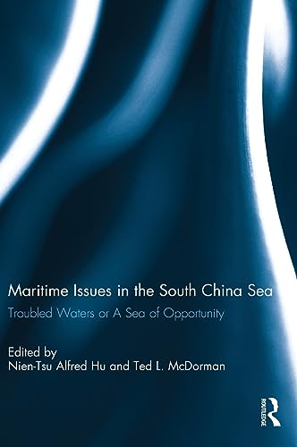 Imagen de archivo de Maritime Issues in the South China Sea: Troubled Waters or A Sea of Opportunity a la venta por Chiron Media