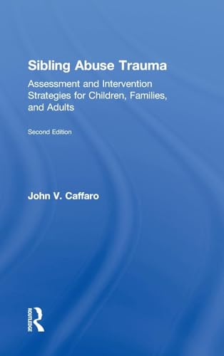 Stock image for Sibling Abuse Trauma: Assessment and Intervention Strategies for Children, Families, and Adults for sale by Chiron Media