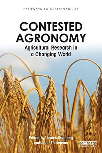 Beispielbild fr Contested Agronomy : Agricultural Research in a Changing World zum Verkauf von Blackwell's