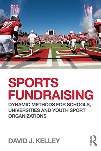 9780415507196: Sports Fundraising: Dynamic Methods for Schools, Universities and Youth Sport Organizations