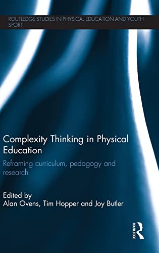 Beispielbild fr Complexity Thinking in Physical Education: Reframing Curriculum, Pedagogy and Research (Routledge Studies in Physical Education and Youth Sport) zum Verkauf von Chiron Media