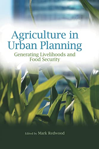 9780415507363: Agriculture in Urban Planning: Generating Livelihoods and Food Security