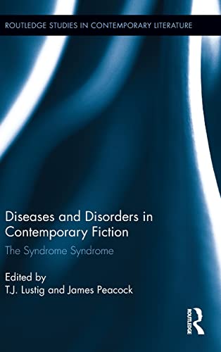 Imagen de archivo de Diseases and Disorders in Contemporary Fiction: The Syndrome Syndrome (Routledge Studies in Contemporary Literature, Band 10) a la venta por Buchpark