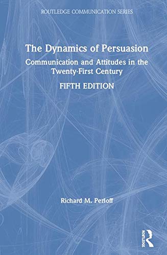 9780415507417: The Dynamics of Persuasion: Communication and Attitudes in the Twenty-first Century