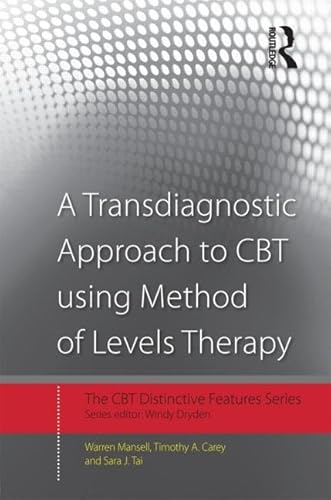 Stock image for A Transdiagnostic Approach to CBT using Method of Levels Therapy (CBT Distinctive Features) for sale by Chiron Media