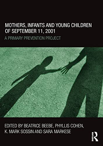Beispielbild fr Mothers, Infants and Young Children of September 11, 2001 : A Primary Prevention Project zum Verkauf von Blackwell's