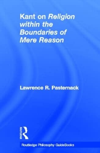 Beispielbild fr Routledge Philosophy Guidebook to Kant on Religion within the Boundaries of Mere Reason (Routledge Philosophy GuideBooks) zum Verkauf von Chiron Media