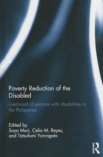 Stock image for Poverty Reduction of the Disabled: Livelihood of persons with disabilities in the Philippines for sale by Chiron Media