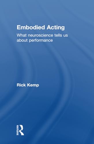 9780415507875: Embodied Acting: What Neuroscience Tells Us About Performance