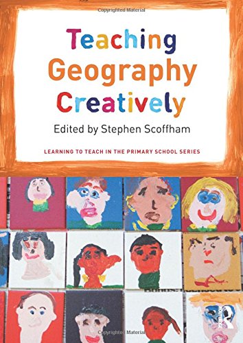 Imagen de archivo de Teaching Geography Creatively (Learning to Teach in the Primary School Series) a la venta por Phatpocket Limited