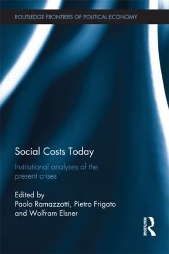 Stock image for Social Costs Today: Institutional Analyses of the Present Crises (Routledge Advances in Heterodox Economics) for sale by Chiron Media