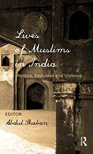 Stock image for Lives of Muslims in India: Politics, Exclusion and Violence for sale by Chiron Media