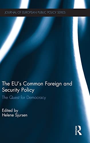 Stock image for The EUs Common Foreign and Security Policy: The Quest for Democracy (Journal of European Public Policy Special Issues as Books) for sale by Chiron Media