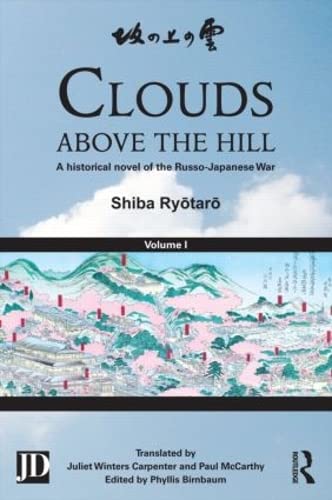 9780415508766: Clouds above the Hill: A Historical Novel of the Russo-Japanese War, Volume 1