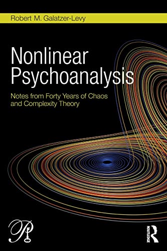 Beispielbild fr Nonlinear Psychoanalysis: Notes from Forty Years of Chaos and Complexity Theory (Psychoanalysis in a New Key Book Series, Band 36) zum Verkauf von medimops