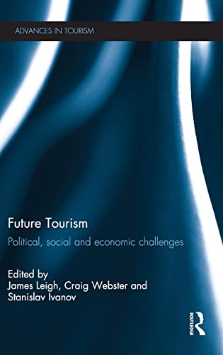 Imagen de archivo de Future Tourism: Political, Social and Economic Challenges (Advances in Tourism) a la venta por Textbooks_Source