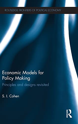 Imagen de archivo de Economic Models for Policy Making: Principles and Designs Revisited (Routledge Frontiers of Political Economy) a la venta por Chiron Media