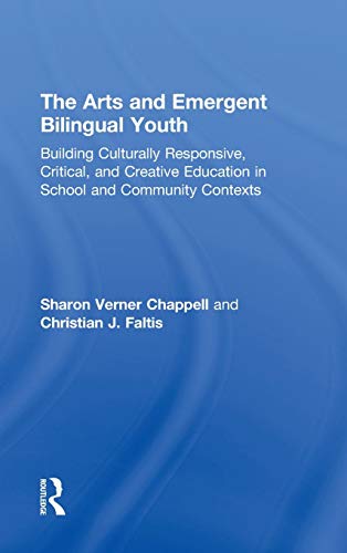 9780415509732: The Arts and Emergent Bilingual Youth: Building Culturally Responsive, Critical and Creative Education in School and Community Contexts
