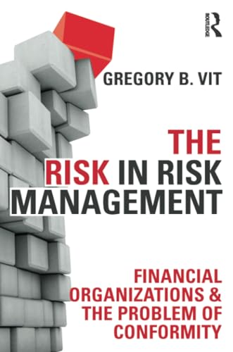 Beispielbild fr The Risk In Risk Management Financial Organizations & the Problem of Conformity zum Verkauf von Basi6 International