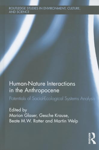 9780415510004: Human-Nature Interactions in the Anthropocene: Potentials of Social-Ecological Systems Analysis (Routledge Studies in Environment, Culture, and Society)
